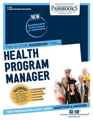 Health Program Manager (C-4181): Passbooks Study Guide Volume 4181 de National Learning Corporation