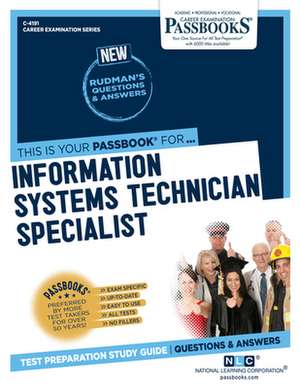 Information Systems Technician Specialist (C-4191): Passbooks Study Guide Volume 4191 de National Learning Corporation