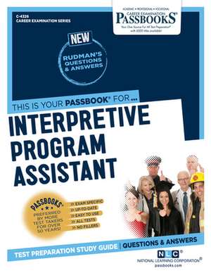 Interpretive Program Assistant (C-4326): Passbooks Study Guide Volume 4326 de National Learning Corporation