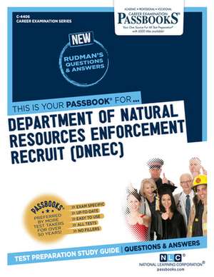 Department of Natural Resources Enforcement Recruit (Dnrec) (C-4406): Passbooks Study Guide Volume 4406 de National Learning Corporation