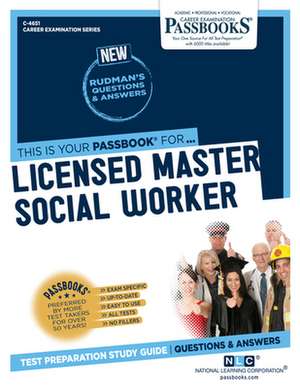 Licensed Master Social Worker (C-4651): Passbooks Study Guide Volume 4651 de National Learning Corporation