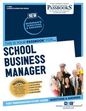 School Business Manager (C-4666): Passbooks Study Guide Volume 4666 de National Learning Corporation