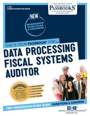 Data Processing Fiscal Systems Auditor (C-4751): Passbooks Study Guide Volume 4751 de National Learning Corporation