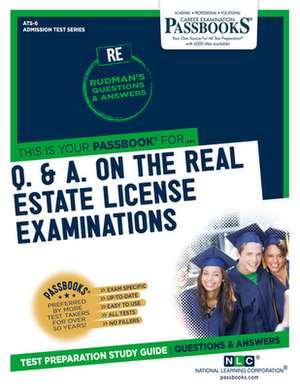 Q. & A. on the Real Estate License Examinations (Re) (Ats-6): Passbooks Study Guide Volume 6 de National Learning Corporation