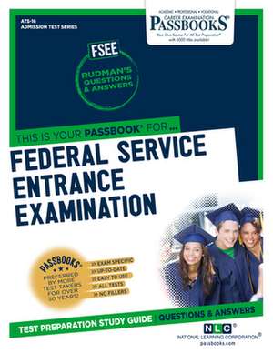 Federal Service Entrance Examination (Fsee) (Ats-16) de National Learning Corporation