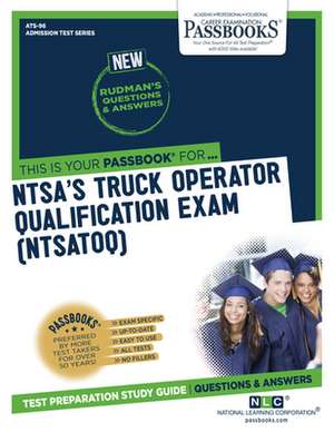 National Highway Traffic Safety Administration's Truck Operator Qualification Examination (Ntsatoq) (Ats-96): Passbooks Study Guide Volume 96 de National Learning Corporation