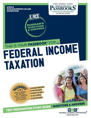 Federal Income Taxation (Rce-16): Passbooks Study Guide Volume 16 de National Learning Corporation