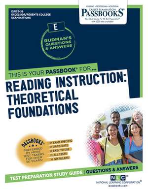 Reading Instruction: Theoretical Foundations (Rce-26): Passbooks Study Guide Volume 26 de National Learning Corporation