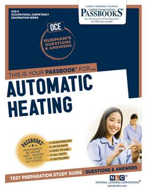 Automatic Heating (Oce-6): Passbooks Study Guide Volume 6 de National Learning Corporation