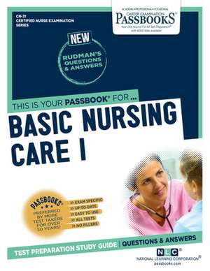 Basic Nursing Care I (Cn-31): Passbooks Study Guide Volume 31 de National Learning Corporation