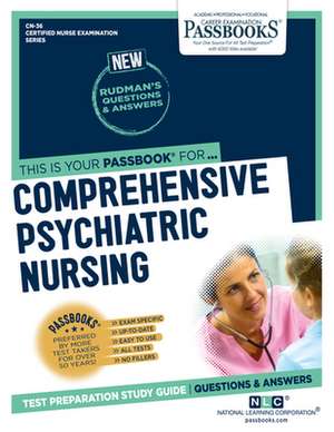 Comprehensive Psychiatric Nursing (Cn-36): Passbooks Study Guide Volume 36 de National Learning Corporation