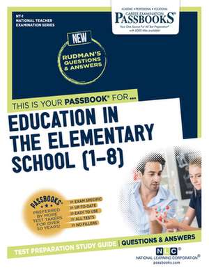 Education in the Elementary School (1-8) (Nt-1): Passbooks Study Guide Volume 1 de National Learning Corporation