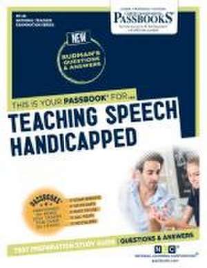 Teaching Speech Handicapped (Nt-26): Passbooks Study Guide Volume 26 de National Learning Corporation