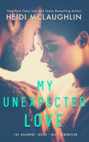 My Unexpected Love de Heidi Mclaughlin