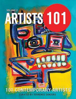 101 Contemporary Artists. Volume 2 de Terrence Sanders