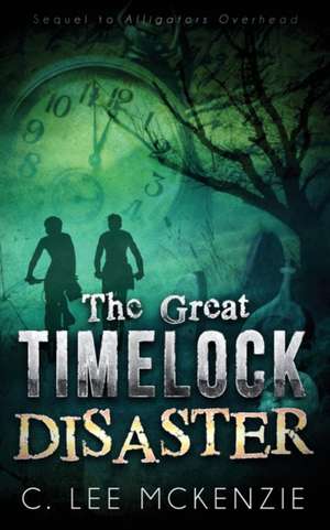 The Great Time Lock Disaster de C. Lee McKenzie