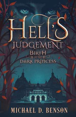 Hell's Judgement: Birth of the Dark Princess de Michael D. Benson