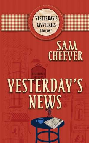 Yesterday's News de Sam Cheever