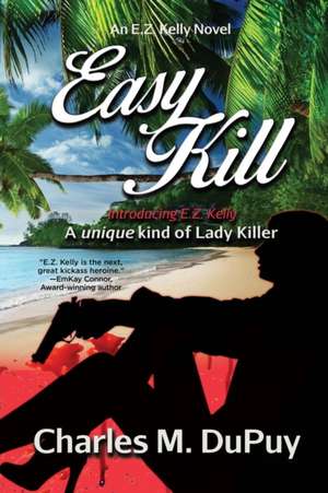 Easy Kill de Charles M. Dupuy