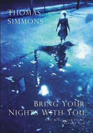 Bring Your Nights With You - Volume Two de Thomas Simmons