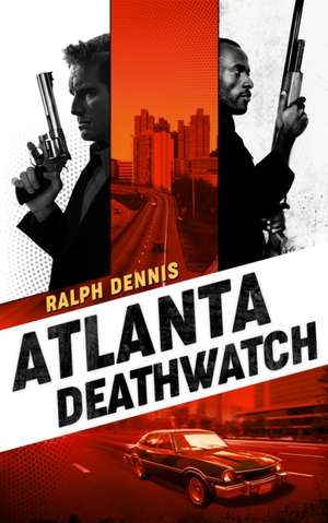 Atlanta Deathwatch de Ralph Dennis