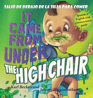 It Came from Under the Highchair - Salió de debajo de la silla para comer de Karl Beckstrand