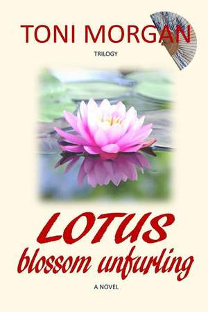 Lotus Blossom Unfurling de Toni Morgan