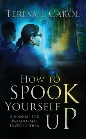 How to Spook Yourself Up de Teresa Carol