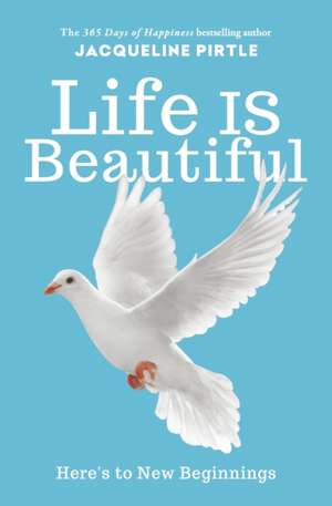 Life IS Beautiful de Zoe Pirtle