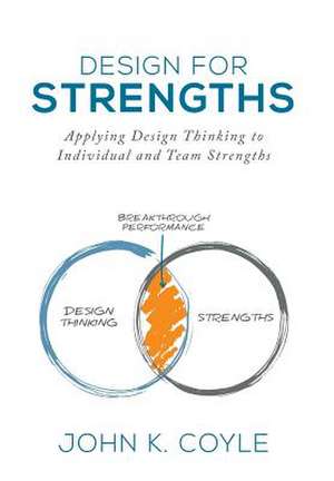 Design For Strengths de John K. Coyle