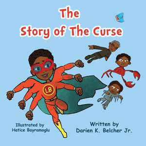 The Story of The Curse de Darien K. Belcher Jr.