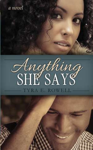 Anything She Says de Tyra E. Rowell