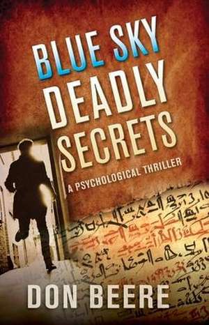 Blue Sky, Deadly Secrets: A Psychological Thriller de Don Beere