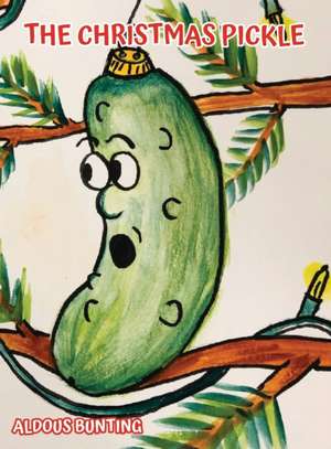 The Christmas Pickle de Aldous Bunting