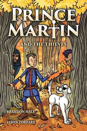 Prince Martin and the Thieves de Brandon Hale