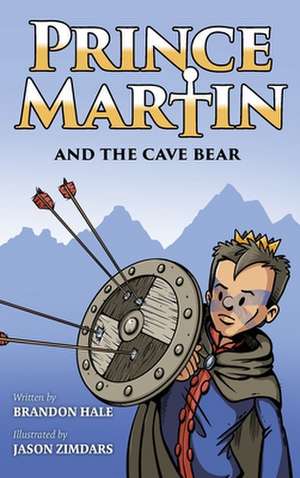 Prince Martin and the Cave Bear de Brandon Hale