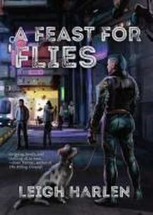 A Feast for Flies de Leigh Harlen