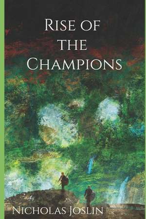 Rise of the Champions de Nicholas Joslin