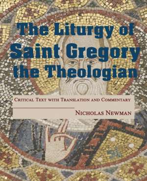 The Liturgy of Saint Gregory the Theologian de Nicholas Newman