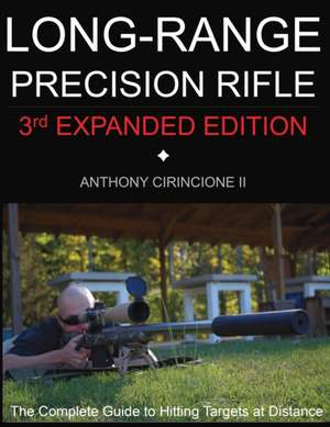 Long Range Precision Rifle de Anthony Cirincione