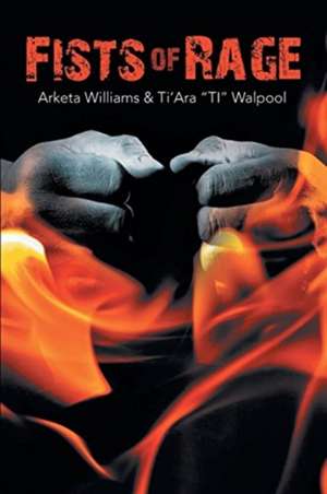 Fists of Rage de Arketa Williams