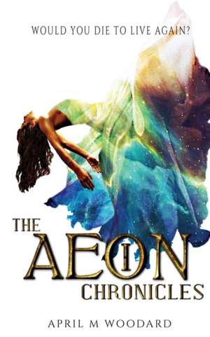 The Aeon Chronicles de April M Woodard