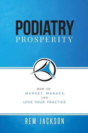 Podiatry Prosperity de Rem Jackson