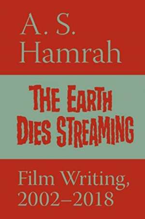 The Earth Dies Streaming de A S Hamrah