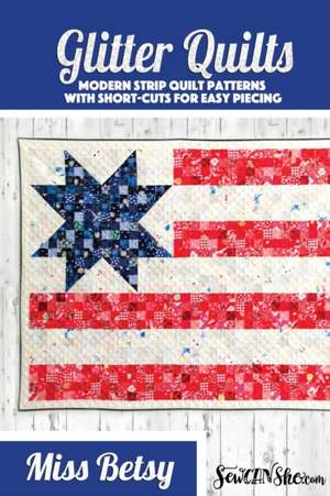 Miss Betsy Glitter Quilt Pattern de Caroline Fairbanks-Critchfield