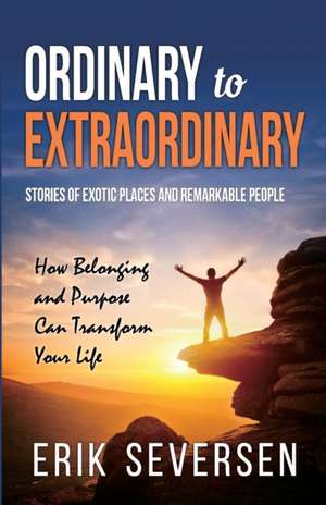 Ordinary to Extraordinary de Erik Seversen