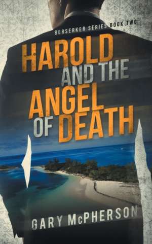 Harold and the Angel of Death de Gary Mcpherson