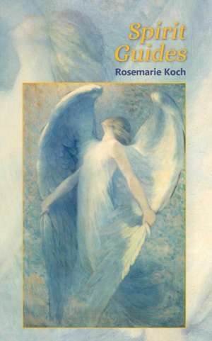 Spirit Guides de Rosemarie Koch