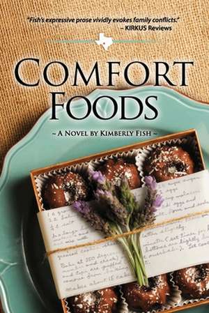 Comfort Foods: Texas Hill Country Fiction de Kimberly Fish