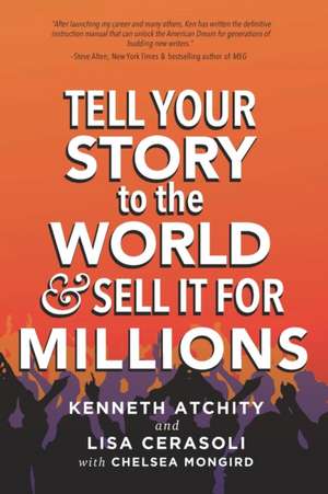 Tell Your Story to the World & Sell It for Millions de Lisa Cerasoli